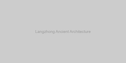 Langzhong's Ancient Architecture And Historical Significance