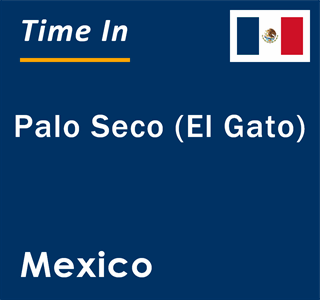 Discovering Palo Seco (el Gato), Mexico