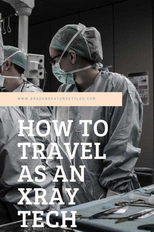 Travel X-ray Tech: A Comprehensive Guide For Adventurous Professionals