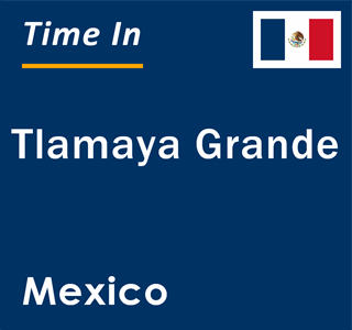 Discovering Tlamaya Grande, Mexico: A Hidden Gem