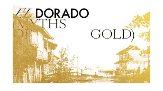 El Dorado Myths And Modern-day Searches